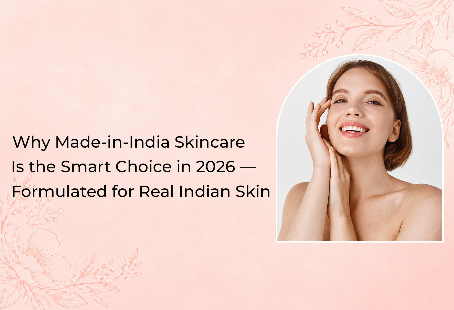 Why Made-in-India Skincare Is the Smart Choice in 2026 